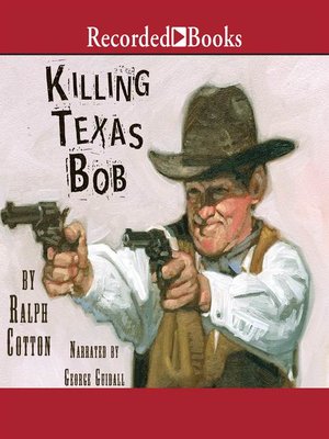 Killing Texas Bob - Audiobook